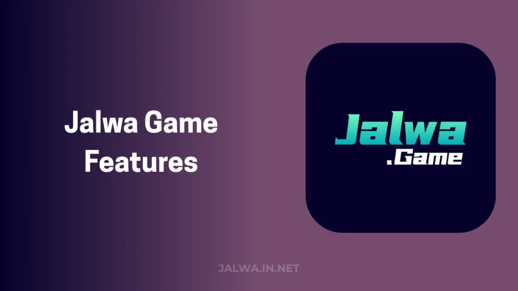JALWA GAME FEATURES